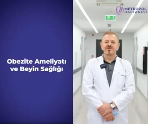 Obezite Ameliyatı ve Beyin Sağlığı